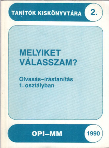 Dr. Szilgyi Imrn - Melyiket vlasszam? Olvass-rstants 1. osztlyban