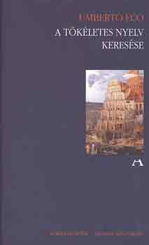 Umberto Eco - A tökéletes nyelv keresése