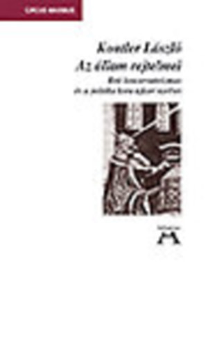 Kontler L�szl� - Az �llam rejtelmei - Brit konzervativizmus �s a politika kora �jkori nyelvei