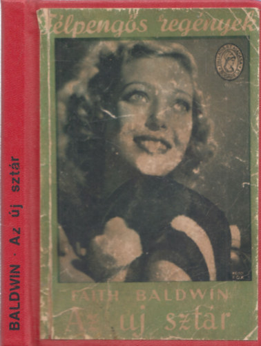 Faith Baldwin - Az j sztr - Flpengs regnyek