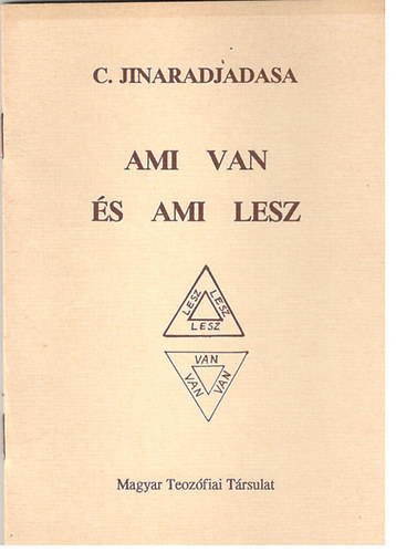 C. Jinaradjadasa - Ami van és ami lesz (Magyar Teozófiai Társulat)