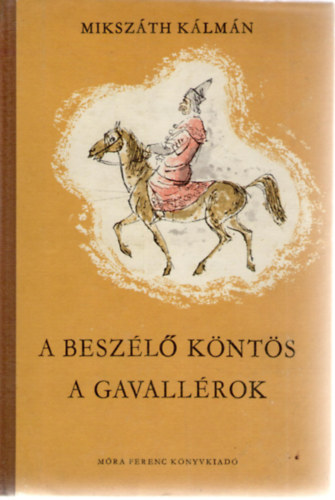 Miksz�th K�lm�n - A besz�l� k�nt�s - A gavall�rok