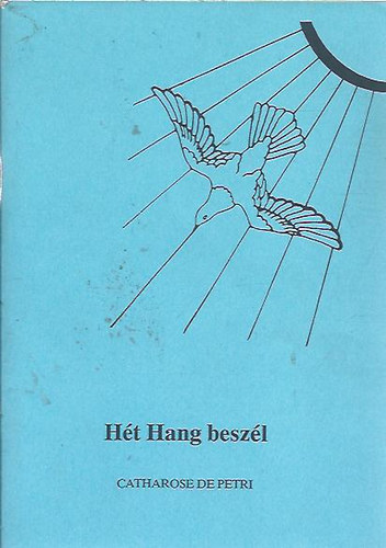 Catharose de Petri - Hét hang beszél - Rózsa sorozat 3.