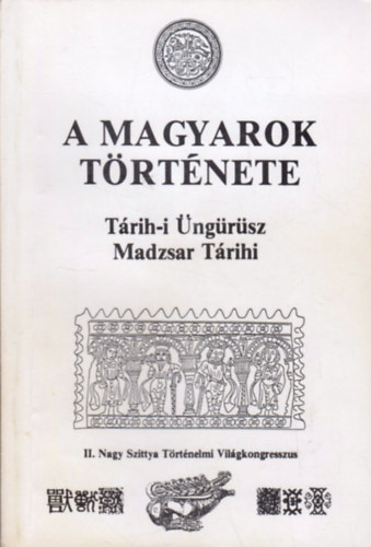 Mahmúd Terdzsüman; Blaskovics József dr. (szerk.) - A magyarok története - Tárih-i Üngürüsz (Madzsar Tárihi)