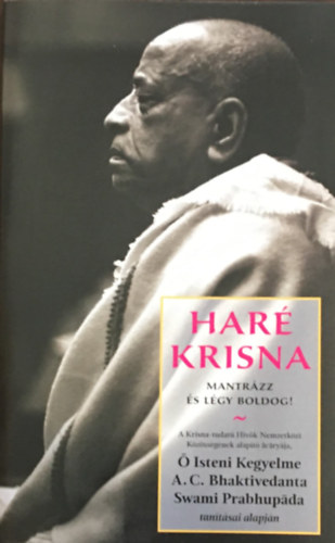 A.C: Bhaktivedanta Swami Prabh - Har Krisna - mantrzz s lgy boldog!