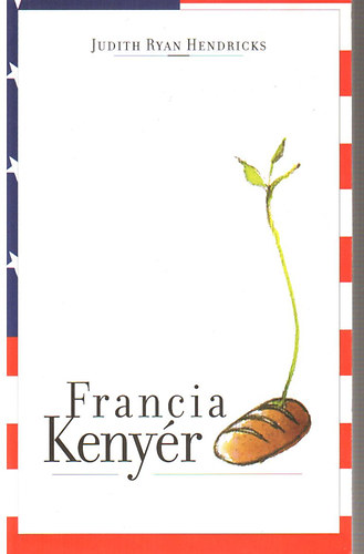 Judith Ryan Hendricks - Francia keny�r