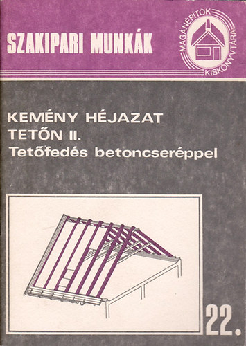 Kemny hjazat tetn II. (Tetfeds betoncserppel)- Szakipari munkk 22.