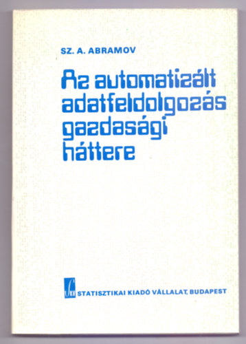 Sz.A. Abramov - Az automatizlt adatfeldolgozs gazdasgi httere