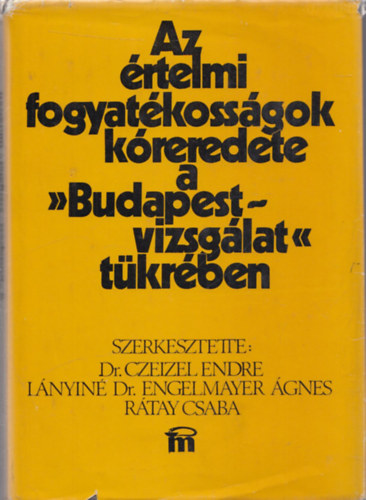 szerk:Czeizel,Lnyin,Rtay - Az rtelmi fogyatkossgok kreredete a Budapest-vizsglat tkrben