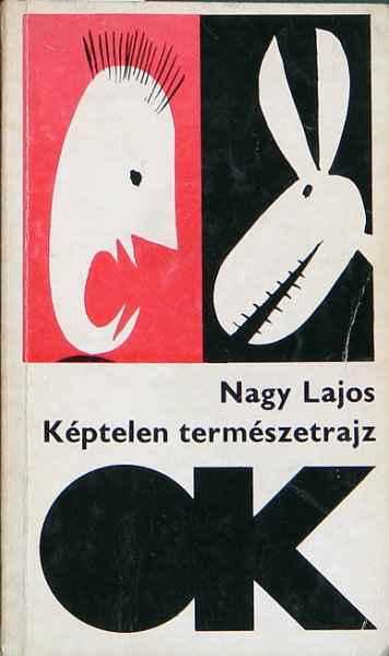 Nagy Lajos - Képtelen természetrajz Karcolatok