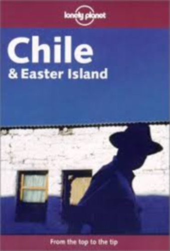 Lonely Planet - Chile & Easter Island - (From the top to the tip)
