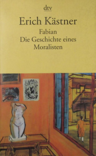 Erich K�stner - Fabian. Die Geschichte eines Moralisten