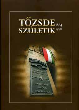 Kornyi G. Tams; Szeles Nra - Tzsde szletik /1864-1990/