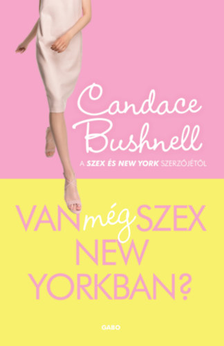 Candace Bushnell - Van mg szex New Yorkban?