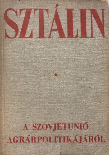 Szt�lin - A Szovjetuni� agr�rpolitik�j�r�l