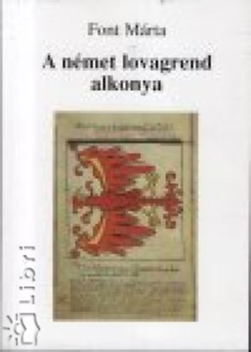 Font Mária - A német lovagrend alkonya