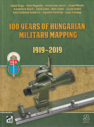 Heged�s �bel, Jank� Annam�ria Buga L�szl� - 100 years of Hungarian military mapping, 1919-2019 (A magyar katonai t�rk�p�szet 100 �ve angol nyelven)