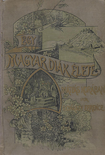 Don�szy Ferenc - Egy magyar di�k �lete M�ty�s kir�ly kor�ban