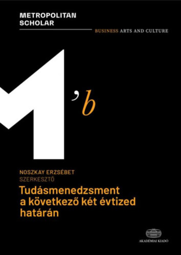 Noszkay Erzsbet - Tudsmenedzsment a kvetkez kt vtized hatrn