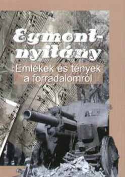 Szerkesztette: Menyh�rt �gnes �s Sziebert M�nika - Egmont-nyit�ny: eml�kek �s t�nyek a forradalomr�l