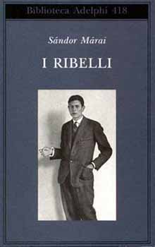 M�rai S�ndor - I ribelli