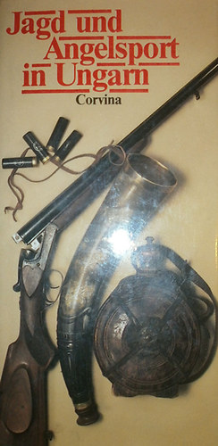 Ben� Borzs�k - Mikl�s Nagy - Jagd und Angelsport in Ungarn