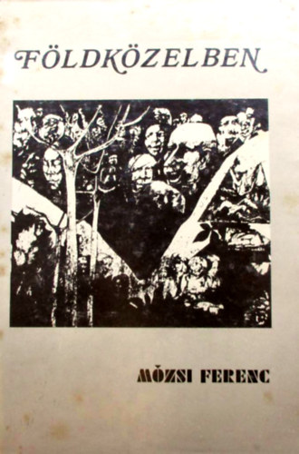 Mózsi Ferenc - Földközelben