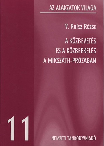 V. Raisz R�zsa - A k�zbevet�s �s a k�zbe�kel�s a Miksz�th-pr�z�ban