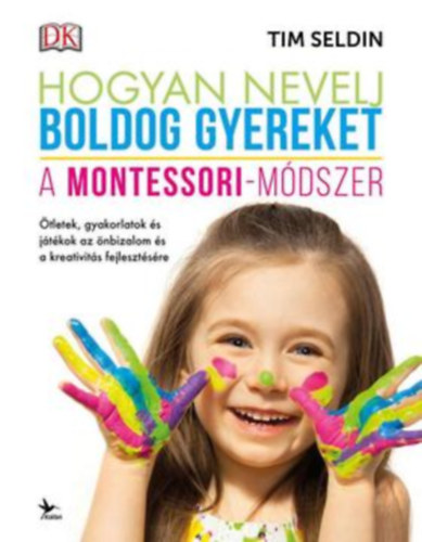 Tim Seldin - Hogyan nevelj boldog gyereket - A Montessori-m�dszer