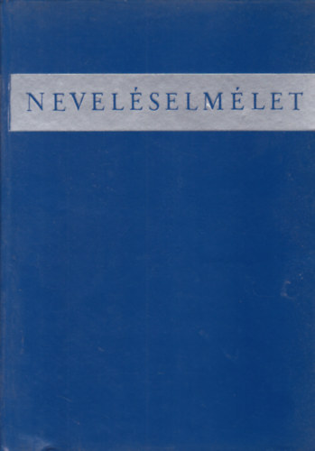 Dr. Nagy Sndor-Horvth Lajos  (szerk.) - Nevelselmlet