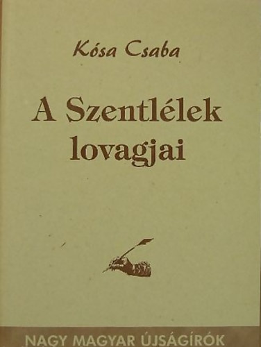 K�sa Csaba - A Szentl�lek lovagjai