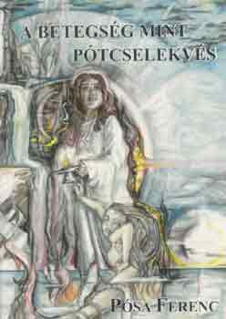 A betegsg mint ptcselekvs