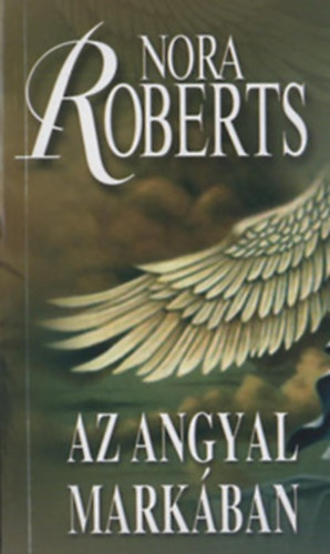 Nora Roberts - Az angyal markában + Emlékek boltja + Fogyóvég panzió 3db