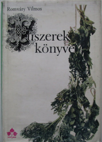 Romv�ry Vilmos - F�szerek k�nyve