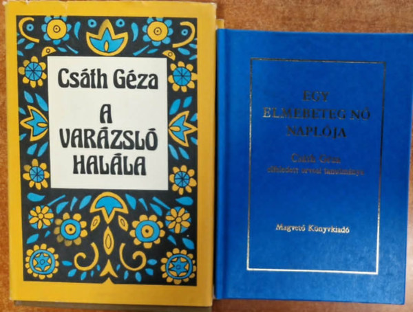 Cs�th G�za - 2 db Cs�th G�za m�: A var�zsl� hal�la + Egy elmebeteg n� napl�ja