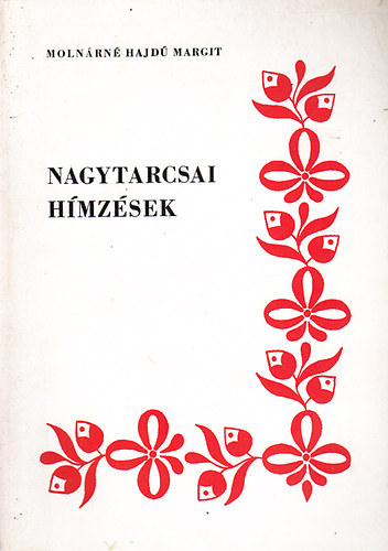 Molnárné Hajdú Margit - Nagytarcsai hímzések