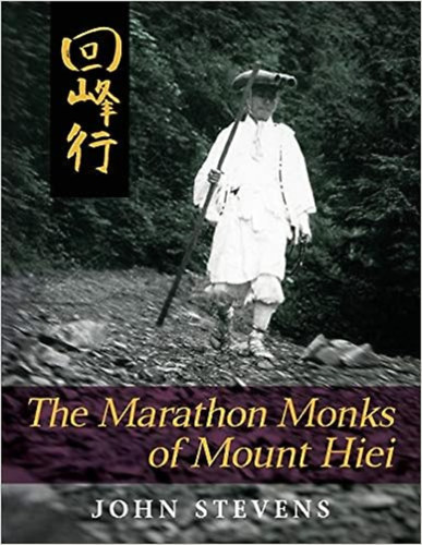 John Stevens - The Marathon Monks of Mount Hiei