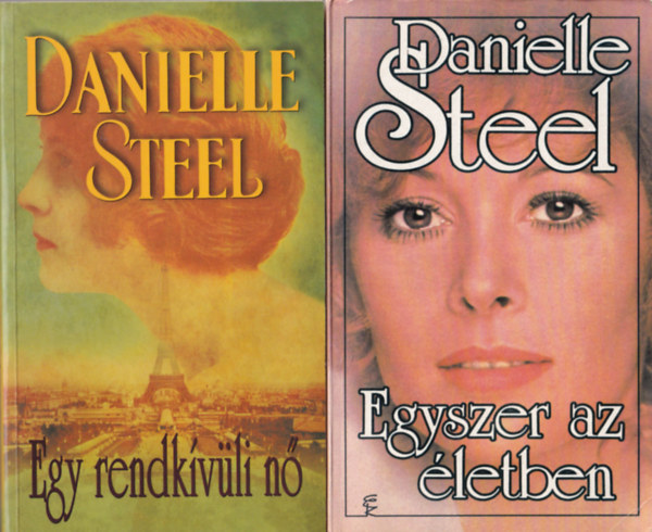 Danielle Steel - 6 db Danielle Steel reg�ny: Egyszer az �letben + Egy rendk�v�li n� + Az els� b�l + Ha a h�bor�nak v�ge + Kalandv�gy + H�z a Rem�ny utc�ban
