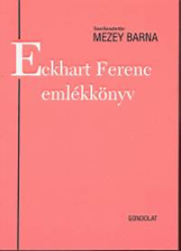 Eckhart Ferenc emlékkönyv