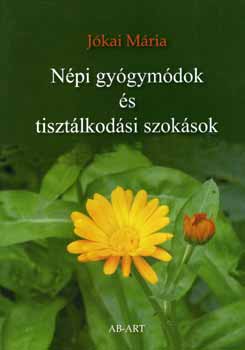 Jókai Mária - Népi gyógymódok és tisztálkodási szokások