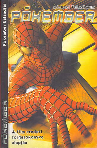 Michael Teitelbaum - Pókember (A film eredeti forgatókönyve alapján)
