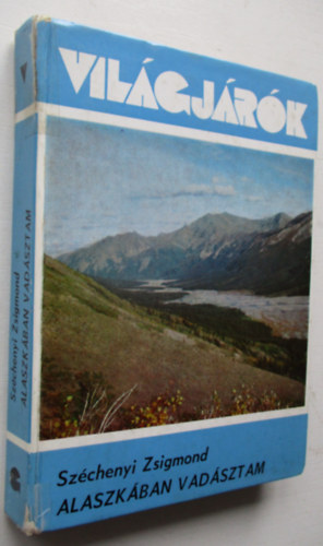 Szchenyi Zsigmond - Alaszkban vadsztam