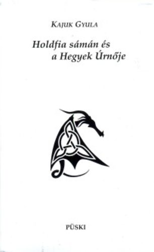 Kajuk Gyula - Holdfia sámán és a Hegyek Úrnője