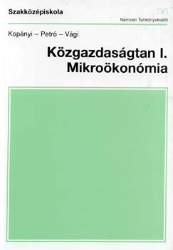 Kop�nyi Mih�ly; Petr� Katalin - K�zgazdas�gtan I. Mikro�kon�mia