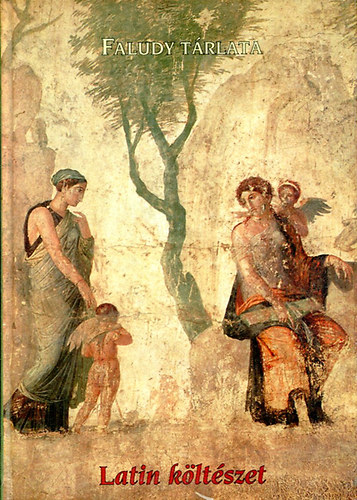 Faludy György - Faludy Tárlata - Latin költészet