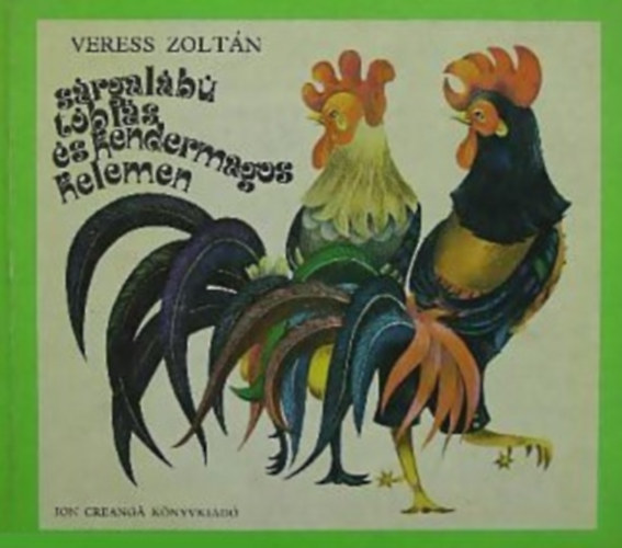 Veress Zoltán - Sárgalábú Tóbiás és Kendermagos Kelemen