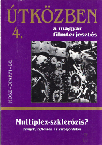 Juhsz rpd - tkzben a magyar filmterjeszts 4. - Multiplex-szklerzis?