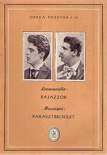 Leoncavallo; Mascagni - Leoncavallo: Bajazz�k, Mascagni: Parasztbecs�let