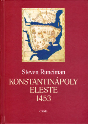 Steven Runciman - Konstantinpoly eleste 1453