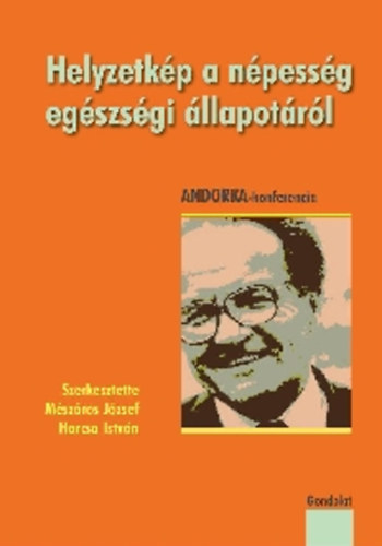 M�sz�ros J�zsef; Harcsa Istv�n - Helyzetk�p a n�pess�g eg�szs�gi �llapot�r�l - Andorka-konferencia